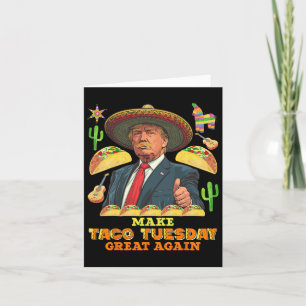 Taco Tuesday Make Taco Tuesday Great Again Donald Card