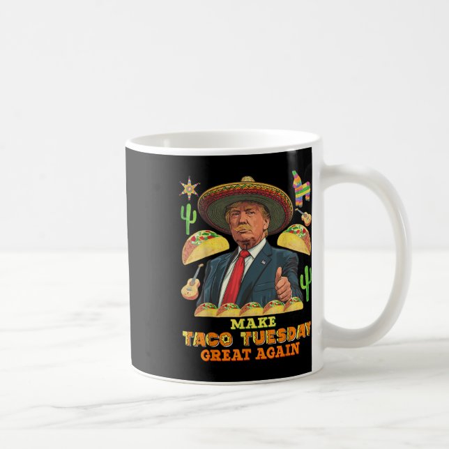 Taco Tuesday Make Taco Tuesday Great Again Donald Coffee Mug (Right)