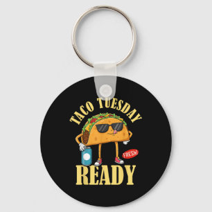 Taco Tuesday Ready Cinco De Mayo Funny Mexican Foo Keychain
