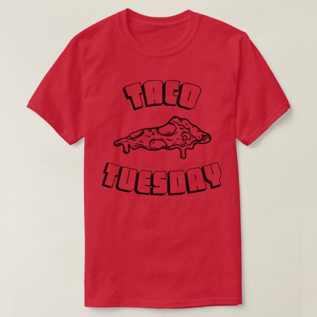 Taco Tuesday T Funny Taco Pizza 31075376 T-Shirt (Design Front)