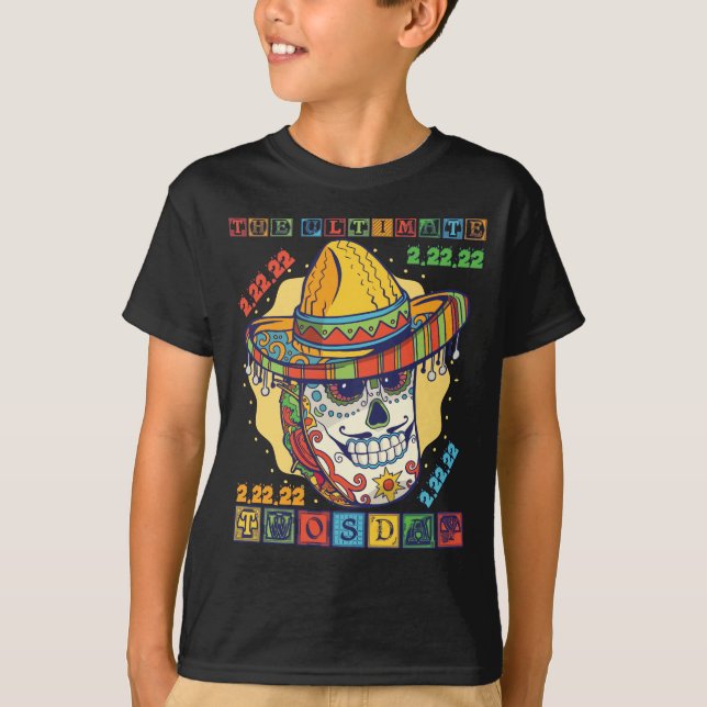 Taco Twosday The Ultimate 2-22-22 Day T-Shirt (Front)