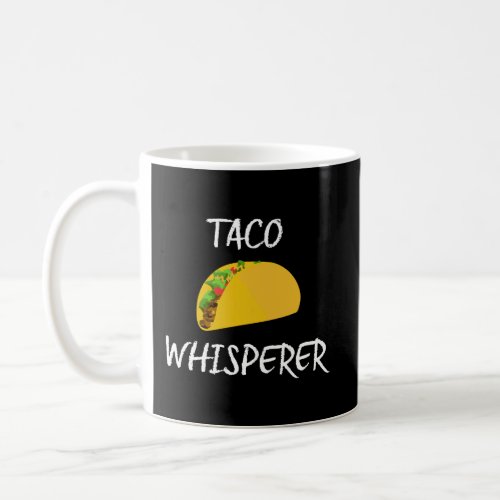 Taco Whisperer Coffee Mug