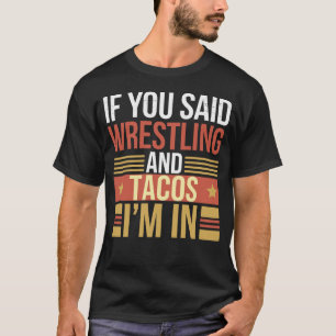 Taco & Wrestling Lovers Meme For Wrestlers Mexican T-Shirt