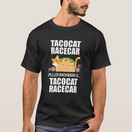 Tacocat Racecar Spelled Backward Is Tacocat Raceca T_Shirt