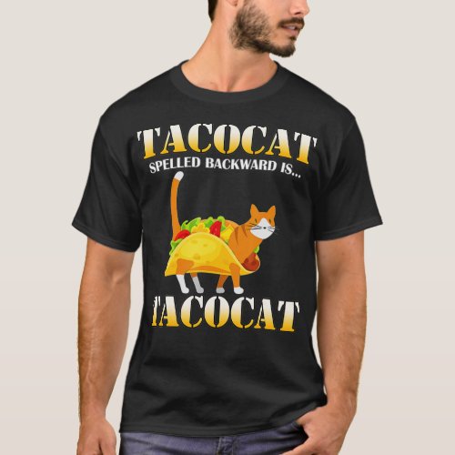 Tacocat Spelled Backward Is Tacocat Funny Taco and T_Shirt