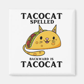 Tacocat Spelled Backward Is Tacocat Magnet