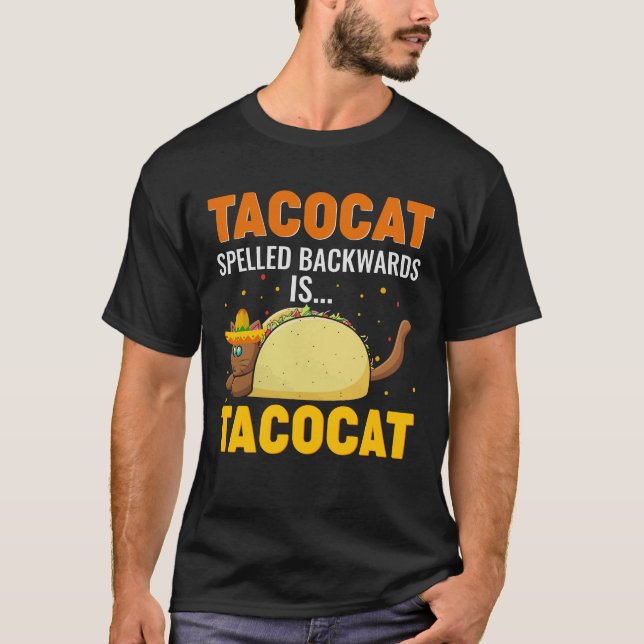 Tacocat Spelled Backward Is Tacocat T-Shirt (Front)
