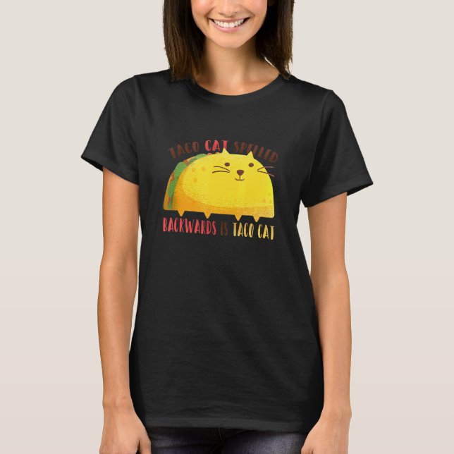 Tacocat Spelled Backward Is Tacocat Taco Mexican F T-Shirt (Front)