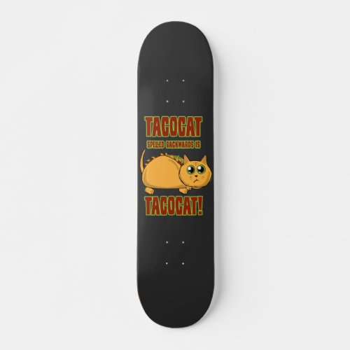 Tacocat Spelled Backwards Is  Skateboard