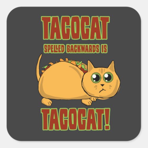 Tacocat Spelled Backwards Is   Square Sticker