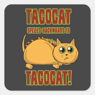 Tacocat Spelled Backwards Is... Square Sticker