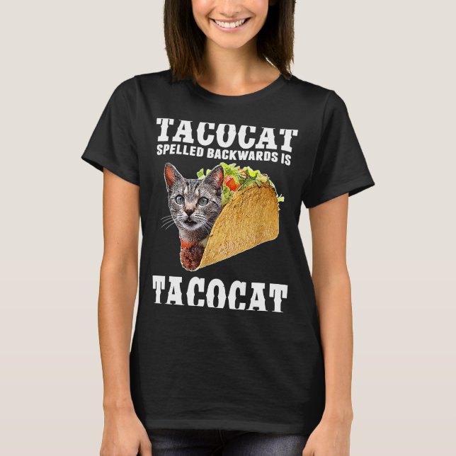 Tacocat Spelled Backwards is Tacocat  Cat Tacos T-Shirt (Front)