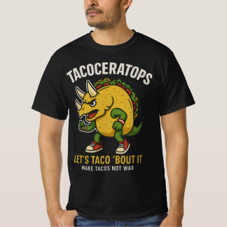 Tacoceratops Lets Taco Bout It Dinosaur Food Pun T-Shirt