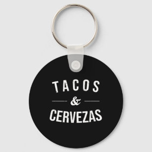 Tacos And Cervezas Funny Beer Lover Mexican Food S Keychain