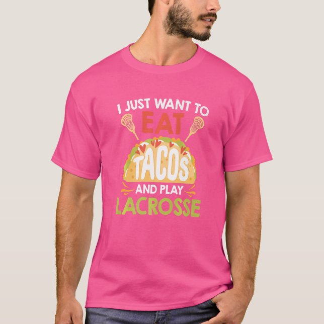 Tacos And Lacrosse T-Shirt (Front)
