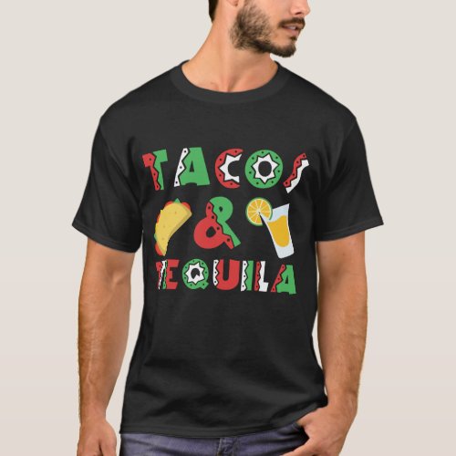 Tacos And Tequila Funny Drinking Mexican Food T_Shirt