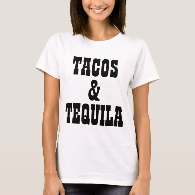 Tacos And Tequila T-Shirt (Front)