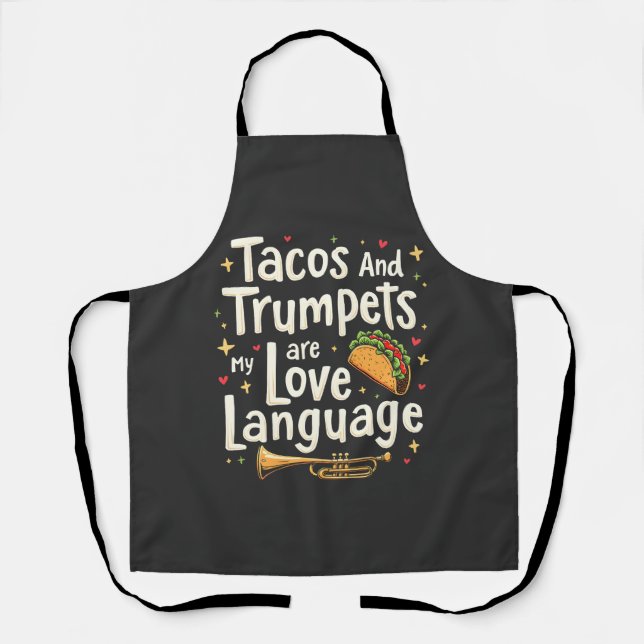 Tacos and Trumpets Are My Love Language Mexico  Apron (Front)