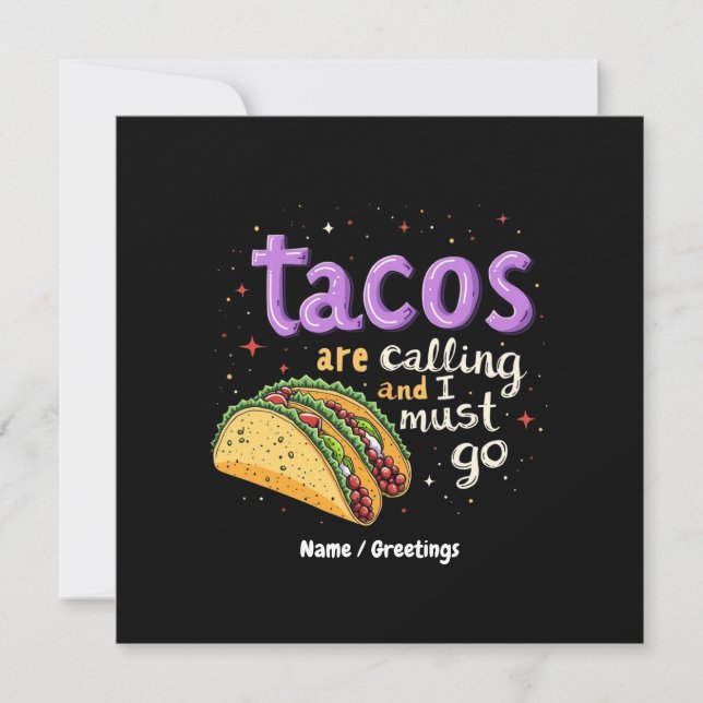  Tacos Are Calling and I Must Go A Foodie Invitation (Front)
