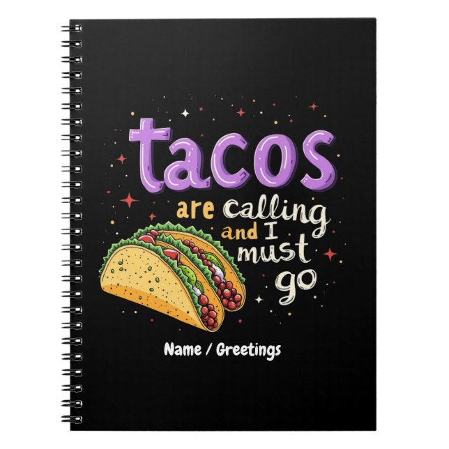  Tacos Are Calling and I Must Go A Foodie Notebook (Front)