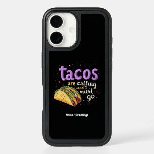 Tacos Are Calling and I Must Go A Foodie iPhone 16 Case