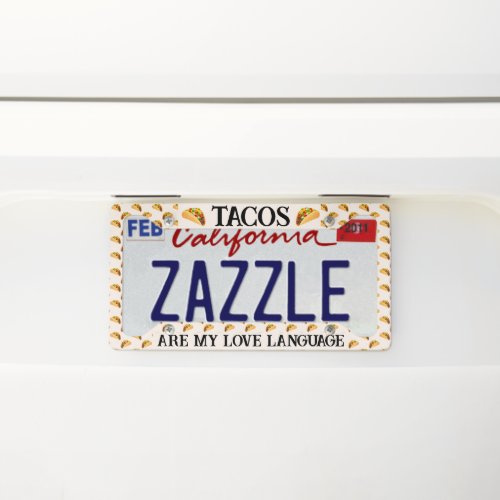 Tacos Are My Love Language License Plate Frame