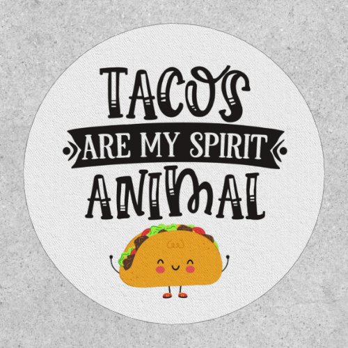 Tacos are my spirit animal fun humorous patch