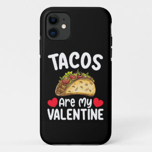Tacos Are My Valentine Day Funny Food Lover iPhone 11 Case