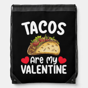Tacos Are My Valentine Day Funny Food Lover Drawstring Bag