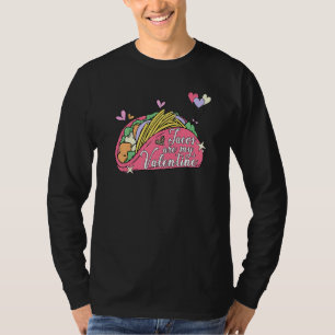 Tacos are My Valentine Mexican Taco Valentine's Da T-Shirt