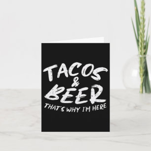Tacos Beer Why Im Here Pub Cinco De Mayo Drinking  Card