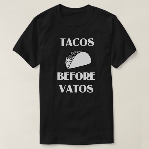 Tacos Before Vatos Cinco de Mayo T_Shirt