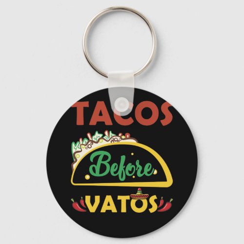 Tacos Before Vatos Funny Taco Tuesday Keychain