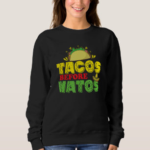 Tacos before Vatos Holiday Mexico USA Sweatshirt