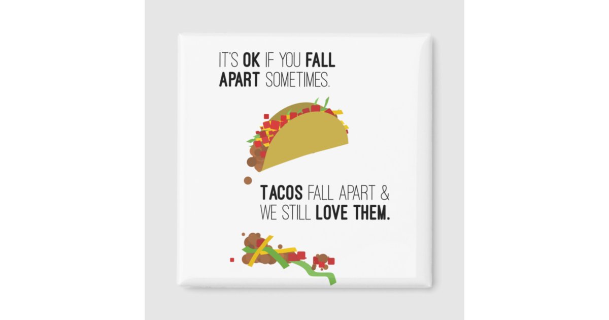 Tacos Fall Apart Magnet | Zazzle