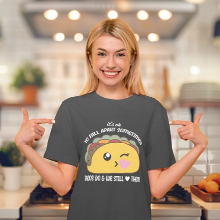 Tacos Fall Apart Meme T-shirt