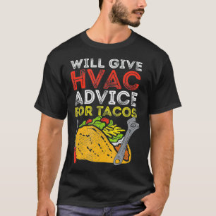 Tacos  HVAC Tech Technician Installer Mexican Food T-Shirt