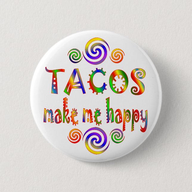 Tacos Make Me Happy Pinback Button (Front)