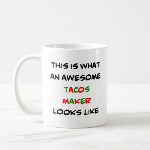 tacos maker awesome coffee mug