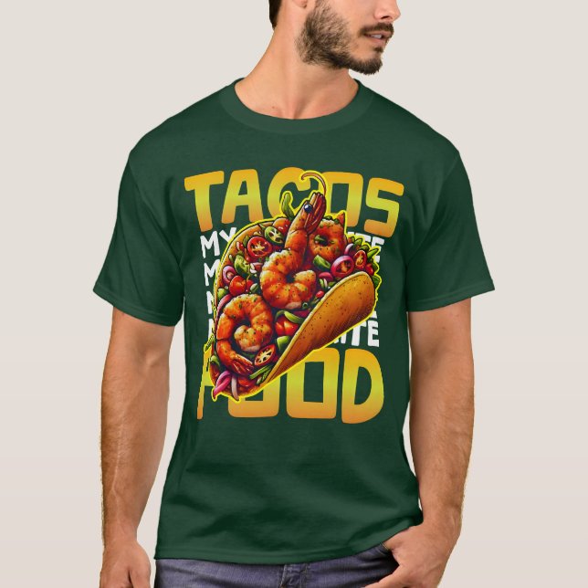 tacos my favorite food T-Shirt (Front)