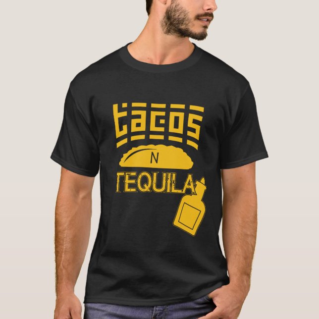 Tacos N Tequila T-Shirt (Front)