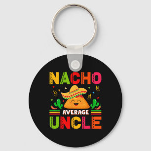 Tacos Nacho Average Uncle Family Men Fathers Day Keychain