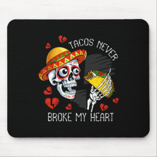 Tacos Never-broke My Heart Cinco De Mayo Party Sku Mouse Pad