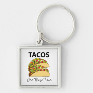 Tacos One More Time Mexican Food Taco Keychain