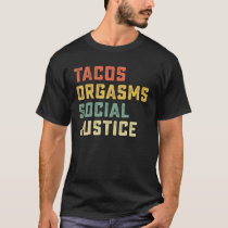 Tacos Orgasms T-Shirt