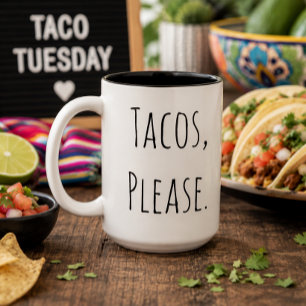 Taco's, Please   Taco Lovers Foodie Birthday Gift Two-Tone Coffee Mug