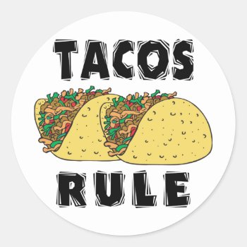 Tacos Rule Classic Round Sticker by Cinco_de_Mayo_TShirt at Zazzle