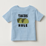 Tacos Rule Toddler Toddler T-shirt at Zazzle