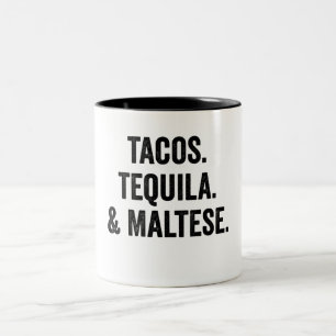 Tacos Tequila And Maltese Two-Tone Coffee Mug