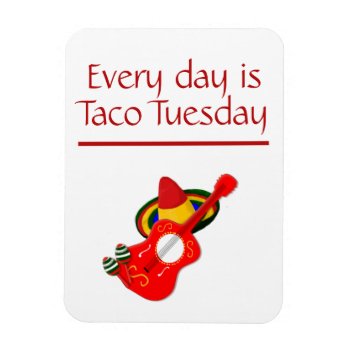 Tacos Tuesday  Mexican Themed Magnet by randysgrandma at Zazzle